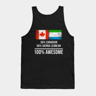 50% Canadian 50% Sierra Leonean 100% Awesome - Gift for Sierra Leonean Heritage From Sierra Leone Tank Top